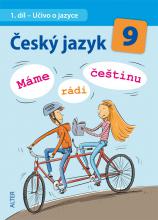 ČESKÝ JAZYK 9, 1. díl: Učivo o jazyce (Máme rádi češtinu)